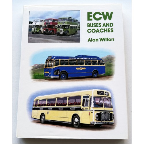 ECW Buses and Coaches hardback book by Alan Witton
