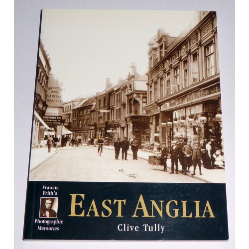 East Anglia: Photographic Memories by Clive Tully - Paperback