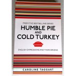 Humble Pie and Cold Turkey: English Expressions an...