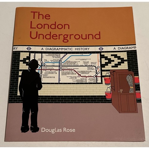 The London Underground - A Diagrammatic History by Douglas Rose