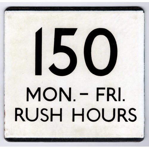 London Transport enamel bus stop 'e' plate for Route 150 Mon.-Fri. Rush Hours