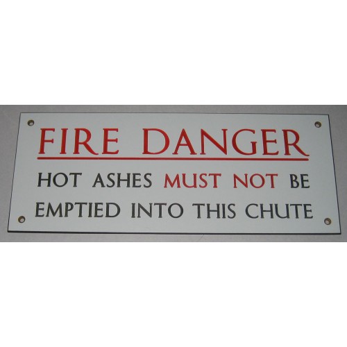 Fire Danger - "Hot Ashes Must Not Be Emptied Into This Chute" Plastic Wall Sign